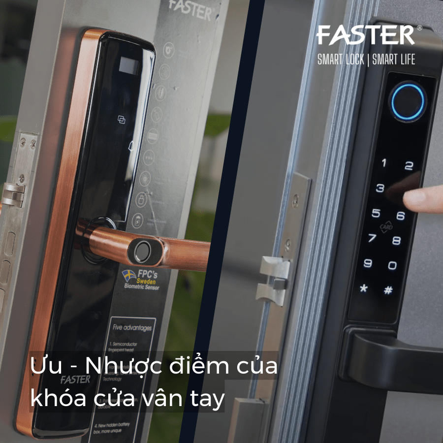 Ưu điểm và nhược điểm của khóa vân tay chi tiết Khóa cửa thông minh Faster Khóa cửa vân tay Faster Khóa cửa thông minh thẻ từ Khóa cửa thông minh khuôn mặt Face ID Khóa cửa thông minh cửa gỗ Khóa cửa thông minh cửa nhôm Khóa cửa thông minh cửa sắt