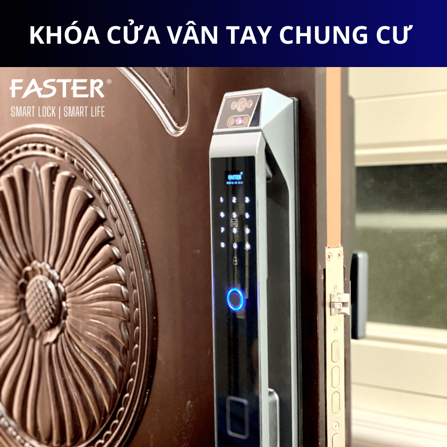 Khóa cửa vân tay chung cư nên dùng loại nào? Khóa cửa thông minh Faster Khóa cửa vân tay Faster Khóa cửa thông minh thẻ từ Khóa cửa thông minh khuôn mặt Face ID Khóa cửa thông minh cửa gỗ Khóa cửa thông minh cửa nhôm Khóa cửa thông minh cửa sắt