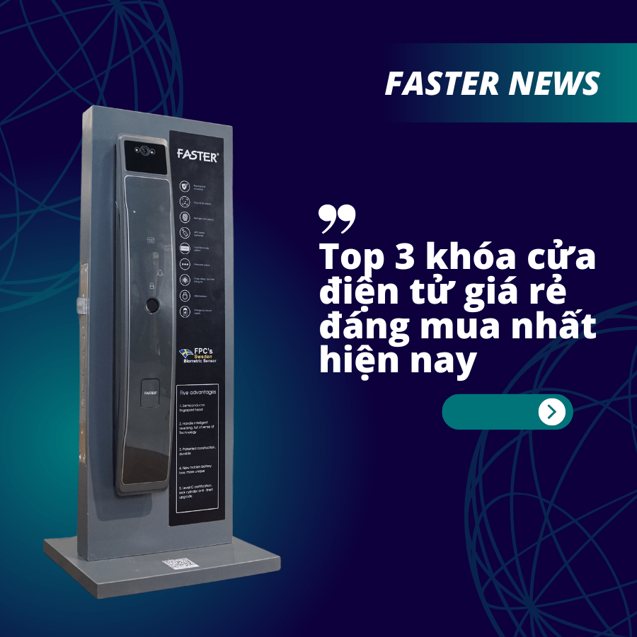 Top 3 khóa cửa điện tử giá rẻ đáng mua nhất hiện nay Khóa cửa thông minh Faster Khóa cửa vân tay Faster Khóa cửa thông minh thẻ từ Khóa cửa thông minh khuôn mặt Face ID Khóa cửa thông minh cửa gỗ Khóa cửa thông minh cửa nhôm Khóa cửa thông minh cửa sắt